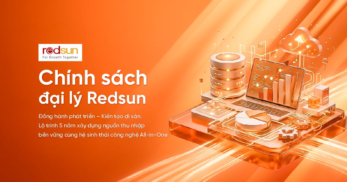 CHÍNH SÁCH ĐẠI LÝ REDSUN: TĂNG TRƯỞNG BỀN VỮNG, CƠ HỘI PHÁT TRIỂN DÀI HẠN