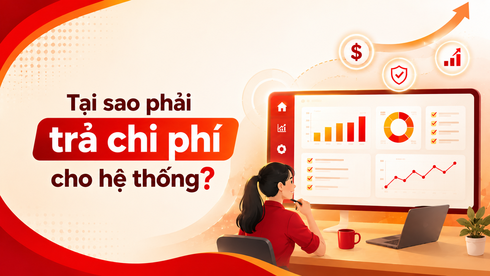 Tại sao phải trả chi phí cho hệ thống khi các phòng ban đã được trả lương để vận hành?