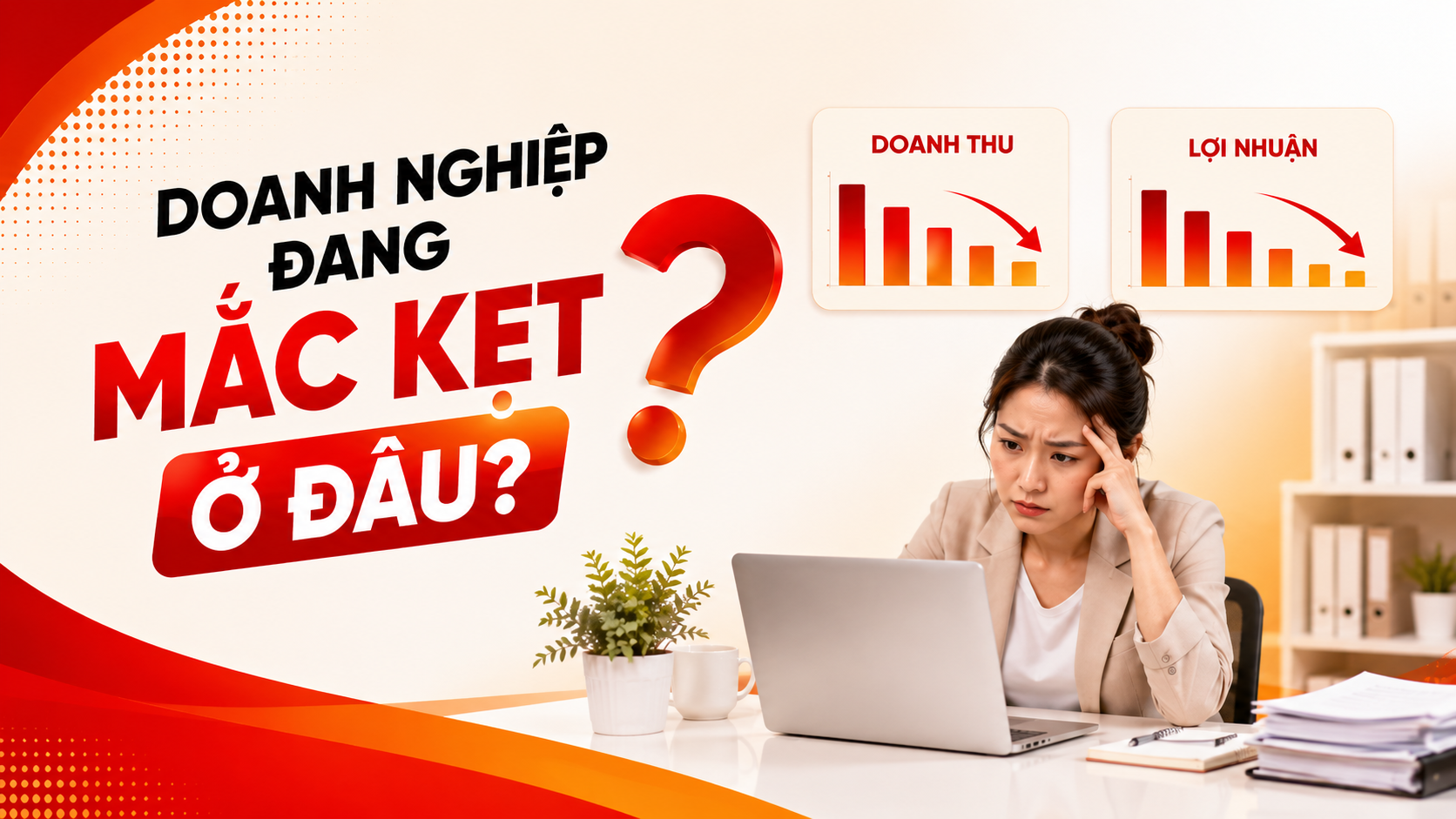 Có doanh thu, có lợi nhuận nhưng vẫn thiếu tiền: Doanh nghiệp đang mắc kẹt ở đâu?